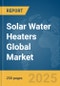 Solar Water Heaters Global Market Report 2025 - Product Image