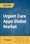 Urgent Care Apps Global Market Report 2024 - Product Image