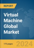 Virtual Machine Global Market Report 2024- Product Image