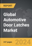 Automotive Door Latches - Global Strategic Business Report- Product Image