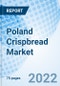 Poland Crispbread Market 2024-2030 Growth, Share, Size, Industry, Analysis, Trends, Revenue, Value, Forecast, Companies & COVID-19 Impact: Market Forecast By Application, By Distribution Channel And Competitive Landscape - Product Thumbnail Image