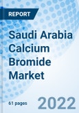 Saudi Arabia Calcium Bromide Market 2024-2030 COVID-19 Impact, Companies, Trends, Revenue, Industry, Forecast, Analysis, Size, Value, Share & Growth: Market Forecast By Type, By Products, By End Use, By Application And Competitive Landscape- Product Image