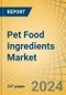 Pet Food Ingredients Market by Type (Meat & Poultry, Fish, Maize, Wheat, Additives, Novel Ingredients), Application (Pet Meals {Dry Meal}, Pet Treats, Pet Snacks, Veterinary Diet), Pet Type (Dog, Cat, Birds, Ornamental Fish) - Global Forecast to 2031 - Product Image