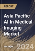 Asia Pacific AI In Medical Imaging Market Size, Share & Trends Analysis Report By Technology, By Modality (CT Scan, MRI, Ultrasound, X-rays, and Nuclear Imaging), By End-use, By Application By Country and Growth Forecast, 2023 - 2030- Product Image