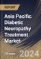 Asia Pacific Diabetic Neuropathy Treatment Market Size, Share & Trends Analysis Report By Distribution Channel, By Drug Class, By Disorder Type, By Country and Growth Forecast, 2024 - 2031 - Product Thumbnail Image