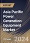 Asia Pacific Power Generation Equipment Market Size, Share & Trends Analysis Report By Type (Turbine & Engines, Generators, and Others), By Application (Utility, Industrial, Commercial, and Residential), By Country and Growth Forecast, 2024 - 2031 - Product Image