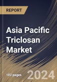 Asia Pacific Triclosan Market Size, Share & Trends Analysis Report By Type (Industrial, and Pharmaceutical), By Application (Personal Care & Cosmetics, Healthcare, and Others) By Country and Growth Forecast, 2023 - 2030- Product Image