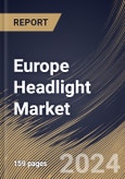 Europe Headlight Market Size, Share & Trends Analysis Report By Sales Channel, By Vehicle Propulsion (ICE Vehicle and Electric Vehicle), By Vehicle Type, By Technology (LED, Halogen, and Xenon), By Country and Growth Forecast, 2023 - 2030- Product Image