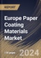 Europe Paper Coating Materials Market Size, Share & Trends Analysis Report By Coating Type, By Material Type (Calcium Carbonate, Kaolin Clay, Titanium Dioxide, Starch, and Others), By End Use, By Country and Growth Forecast, 2023 - 2030 - Product Thumbnail Image