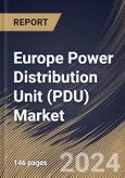 Europe Power Distribution Unit (PDU) Market Size, Share & Trends Analysis Report By Power Phase (Triple Phase and Single Phase), By Type, By Application (Data Centers, Commercial Application, Laboratories and Others) By Country and Growth Forecast, 2024 - 2031- Product Image