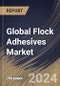 Global Flock Adhesives Market Size, Share & Trends Analysis Report By Resin Type (Acrylic, Polyurethane, Epoxy Resin, and Others), By Application (Textiles, Automotive, Paper & Packaging, and Others) By Regional Outlook and Forecast, 2023 - 2030 - Product Image