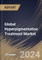 Global Hyperpigmentation Treatment Market Size, Share & Trends Analysis Report By Treatment Type , By End User (Dermatological Clinics, Hospitals, and Others), By Disorder Type (Melasma, Age Spot, and Others). By Regional Outlook and Forecast, 2023 - 2030 - Product Image