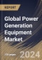 Global Power Generation Equipment Market Size, Share & Trends Analysis Report By Type (Turbine & Engines, Generators, and Others), By Application (Utility, Industrial, Commercial, and Residential), By Regional Outlook and Forecast, 2024 - 2031 - Product Image