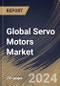 Global Servo Motors Market Size, Share & Trends Analysis Report By System, By Type, By Application (Robotics, Machine Tools, Printing & Packaging Technologies, Electronic Devices and Others), By Regional Outlook and Forecast, 2023 - 2030 - Product Image