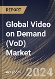 Global Video on Demand (VoD) Market Size, Share & Trends Analysis Report By Deployment Model, By Offering, By Solution Type (OTT, Pay TV, and IPTV), By Platform Type, By Content-Type, By Monetization Model, By Vertical. By Regional Outlook and Forecast, 2023 - 2030- Product Image