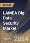 LAMEA Big Data Security Market Size, Share & Trends Analysis Report By Offering (Software, and Services), By Deployment Mode (Cloud, and On-premise), By Organization Size, By Technology, By Vertical By Country and Growth Forecast, 2024 - 2031 - Product Thumbnail Image