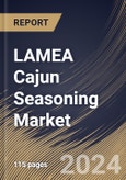 LAMEA Cajun Seasoning Market Size, Share & Trends Analysis Report By Sales Channel (Store Based Retailing, and Non Store Based Retail), By Seasonings (Salt & Pepper, Herbs & Spices, Blends, and Others), By Application By Country and Growth Forecast, 2023 - 2030- Product Image