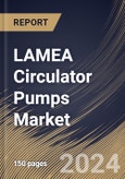 LAMEA Circulator Pumps Market Size, Share & Trends Analysis Report By End User, By Flow Rate (More than 45 m3/hr, Less than 15 m3/h, 30-45 m3/hr, and 15-30 m3/hr), By Application, By Country and Growth Forecast, 2023 - 2030- Product Image