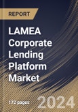 LAMEA Corporate Lending Platform Market Size, Share & Trends Analysis Report By Offering, By End User, By Deployment, By Enterprise Size, By Lending Type, By Country and Growth Forecast, 2023 - 2030- Product Image