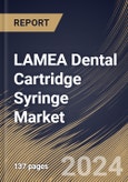 LAMEA Dental Cartridge Syringe Market Size, Share & Trends Analysis Report By Product Type (Non-disposable and Disposable), By Type (Aspirating, Non-Aspirating and Self-Aspirating), By End User, By Country and Growth Forecast, 2024 - 2031- Product Image
