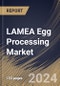 LAMEA Egg Processing Market Size, Share & Trends Analysis Report By Nature, By Product (Liquid Egg Products, Dried Egg Products, and Frozen Egg Products), By End-Use, By Country and Growth Forecast, 2024 - 2031 - Product Thumbnail Image