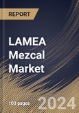 LAMEA Mezcal Market Size, Share & Trends Analysis Report By Age (Mezcal Jovan, Mezcal Anejo, and Mezcal Reposado), By Distribution Channel (On-Premise, and Off-Premise), By Country and Growth Forecast, 2024 - 2031- Product Image