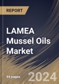 LAMEA Mussel Oils Market Size, Share & Trends Analysis Report By Grade, By Application, By Distribution Channel (Hypermarket/Supermarket, Pharmacy, Online, and Others), By Country and Growth Forecast, 2023 - 2030- Product Image