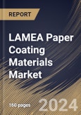 LAMEA Paper Coating Materials Market Size, Share & Trends Analysis Report By Coating Type, By Material Type (Calcium Carbonate, Kaolin Clay, Titanium Dioxide, Starch, and Others), By End Use, By Country and Growth Forecast, 2023 - 2030- Product Image