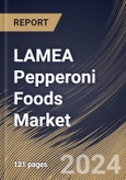 LAMEA Pepperoni Foods Market Size, Share & Trends Analysis Report By End User (Food Service Industry, Food Manufacturer, and Retail) By Application, By Type (Pork-Based, Pork & Beef Based, Beef-Based, Plant-Based and Others), By Country and Growth Forecast, 2024 - 2031- Product Image