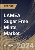 LAMEA Sugar Free Mints Market Size, Share & Trends Analysis Report By Nature (Conventional, and Organic), By Flavor (Peppermint, Bubble Mint, Sweet Mint, Freeze Mint, and Others) By Distribution Channel, By Country and Growth Forecast, 2023 - 2030- Product Image