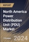 North America Power Distribution Unit (PDU) Market Size, Share & Trends Analysis Report By Power Phase (Triple Phase and Single Phase), By Type, By Application (Data Centers, Commercial Application, Laboratories and Others) By Country and Growth Forecast, 2024 - 2031 - Product Thumbnail Image