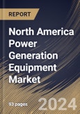 North America Power Generation Equipment Market Size, Share & Trends Analysis Report By Type (Turbine & Engines, Generators, and Others), By Application (Utility, Industrial, Commercial, and Residential), By Country and Growth Forecast, 2024 - 2031- Product Image