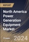 North America Power Generation Equipment Market Size, Share & Trends Analysis Report By Type (Turbine & Engines, Generators, and Others), By Application (Utility, Industrial, Commercial, and Residential), By Country and Growth Forecast, 2024 - 2031 - Product Image