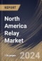 North America Relay Market Size, Share & Trends Analysis Report By Mounting Type (PCB Mount, Plug In, Din Rail Mount, and Panel Mount), By Type, By End User. By Country and Growth Forecast, 2023 - 2030 - Product Thumbnail Image