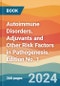 Autoimmune Disorders. Adjuvants and Other Risk Factors in Pathogenesis. Edition No. 1 - Product Image