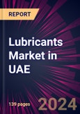 Lubricants Market in UAE 2024-2028- Product Image