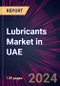 Lubricants Market in UAE 2024-2028 - Product Thumbnail Image