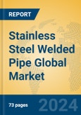 Stainless Steel Welded Pipe Global Market Insights 2024, Analysis and Forecast to 2029, by Manufacturers, Regions, Technology- Product Image