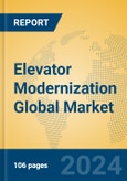 Elevator Modernization Global Market Insights 2024, Analysis and Forecast to 2029, by Manufacturers, Regions, Technology- Product Image
