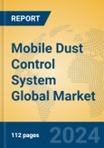 Mobile Dust Control System Global Market Insights 2024, Analysis and Forecast to 2029, by Manufacturers, Regions, Technology- Product Image