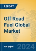 Off Road Fuel Global Market Insights 2024, Analysis and Forecast to 2029, by Manufacturers, Regions, Technology- Product Image