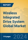 Wireless Integrated Drive System Global Market Insights 2024, Analysis and Forecast to 2029, by Manufacturers, Regions, Technology- Product Image