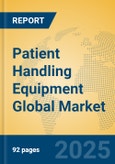 Patient Handling Equipment Global Market Insights 2024, Analysis and Forecast to 2029, by Manufacturers, Regions, Technology- Product Image