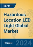 Hazardous Location LED Light Global Market Insights 2024, Analysis and Forecast to 2029, by Manufacturers, Regions, Technology- Product Image