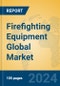 Firefighting Equipment Global Market Insights 2024, Analysis and Forecast to 2029, by Manufacturers, Regions, Technology - Product Image