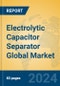 Electrolytic Capacitor Separator Global Market Insights 2024, Analysis and Forecast to 2029, by Manufacturers, Regions, Technology, Application - Product Thumbnail Image