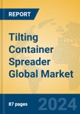 Tilting Container Spreader Global Market Insights 2024, Analysis and Forecast to 2029, by Manufacturers, Regions, Technology, Application- Product Image