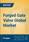 Forged Gate Valve Global Market Insights 2024, Analysis and Forecast to 2029, by Manufacturers, Regions, Technology, Application - Product Thumbnail Image