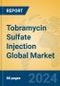 Tobramycin Sulfate Injection Global Market Insights 2024, Analysis and Forecast to 2029, by Market Participants, Regions, Technology, Application, Product Type - Product Image