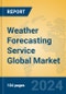 Weather Forecasting Service Global Market Insights 2024, Analysis and Forecast to 2029, by Manufacturers, Regions, Technology - Product Image